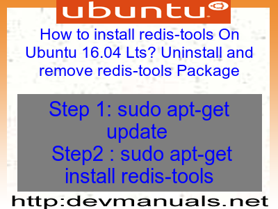 How to install redis-tools On Ubuntu 16.04 Lts? Uninstall and remove redis-tools Package