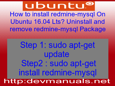How to install redmine-mysql On Ubuntu 16.04 Lts? Uninstall and remove redmine-mysql Package