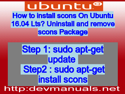 How to install scons On Ubuntu 16.04 Lts? Uninstall and remove scons Package