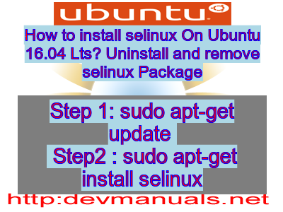 How to install selinux On Ubuntu 16.04 Lts? Uninstall and remove selinux Package