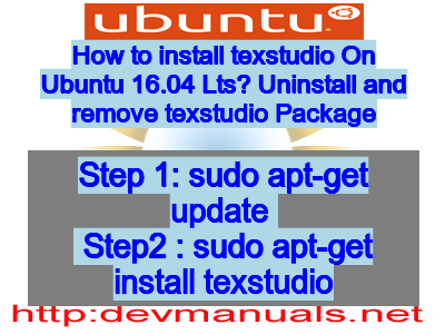 How to install texstudio On Ubuntu 16.04 Lts? Uninstall and remove texstudio Package