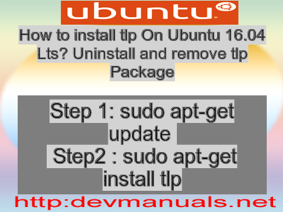 How to install tlp On Ubuntu 16.04 Lts? Uninstall and remove tlp Package