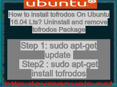 How to install tofrodos On Ubuntu 16.04 Lts? Uninstall and remove tofrodos Package