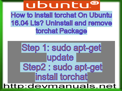 How to install torchat On Ubuntu 16.04 Lts? Uninstall and remove torchat Package