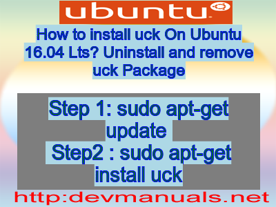 How to install uck On Ubuntu 16.04 Lts? Uninstall and remove uck Package