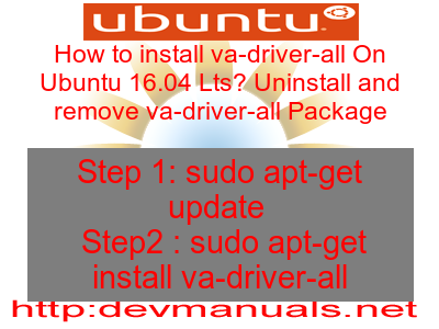 How To Install Va Driver All On Ubuntu 16 04 Lts Uninstall And Remove Va Driver All