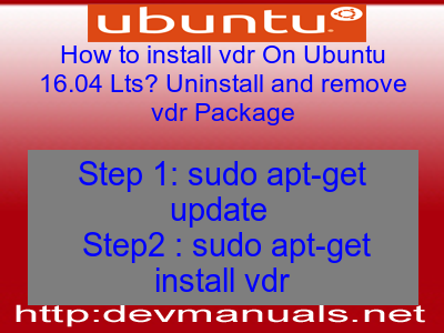 How to install vdr On Ubuntu 16.04 Lts? Uninstall and remove vdr Package
