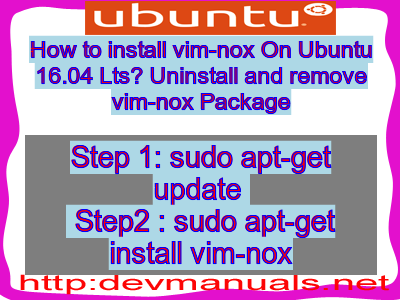 How to install vim-nox On Ubuntu 16.04 Lts? Uninstall and remove vim-nox Package