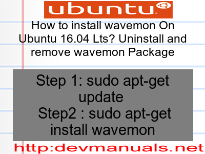 How to install wavemon On Ubuntu 16.04 Lts? Uninstall and remove wavemon Package