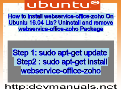 How to install webservice-office-zoho On Ubuntu 16.04 Lts? Uninstall and remove webservice-office-zoho Package