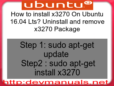 How to install x3270 On Ubuntu 16.04 Lts? Uninstall and remove x3270 Package