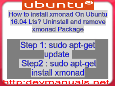 How to install xmonad On Ubuntu 16.04 Lts? Uninstall and remove xmonad Package