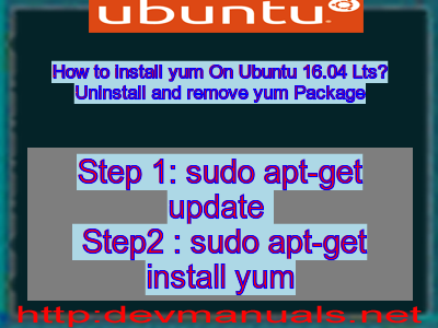 How To Install Yum On Ubuntu 16 04 Lts Uninstall And Remove Yum Package