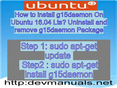 How install g15daemon On Ubuntu 16.04 Lts? Uninstall and Package