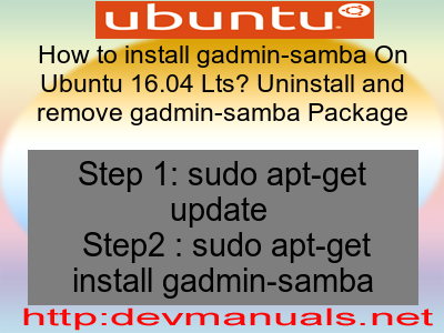 How to install gadmin-samba On Ubuntu 16.04 Lts? Uninstall and remove gadmin-samba Package