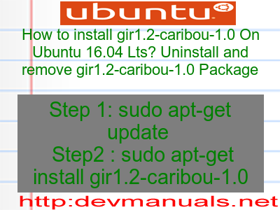How to install gir1.2-caribou-1.0 On Ubuntu 16.04 Lts? Uninstall and remove gir1.2-caribou-1.0 Package